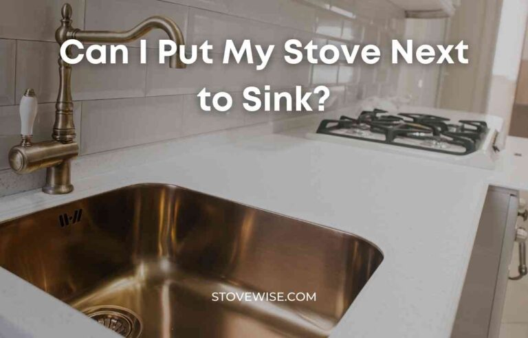 Can I Put My Stove Next to Sink?