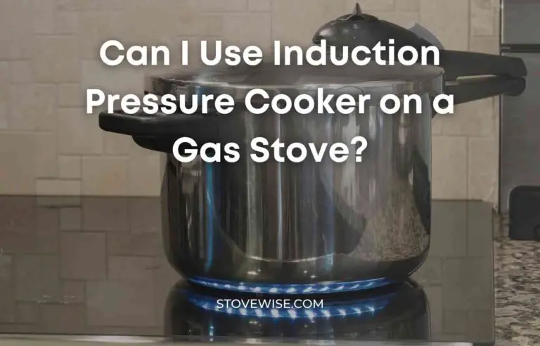 Can I Use Induction Pressure Cooker on a Gas Stove?