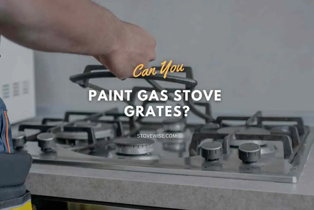 Can You Paint Gas Stove Grates