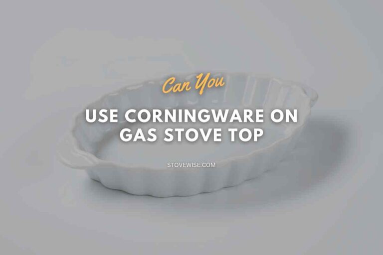 Can You Use Corningware on Gas Stove Top?