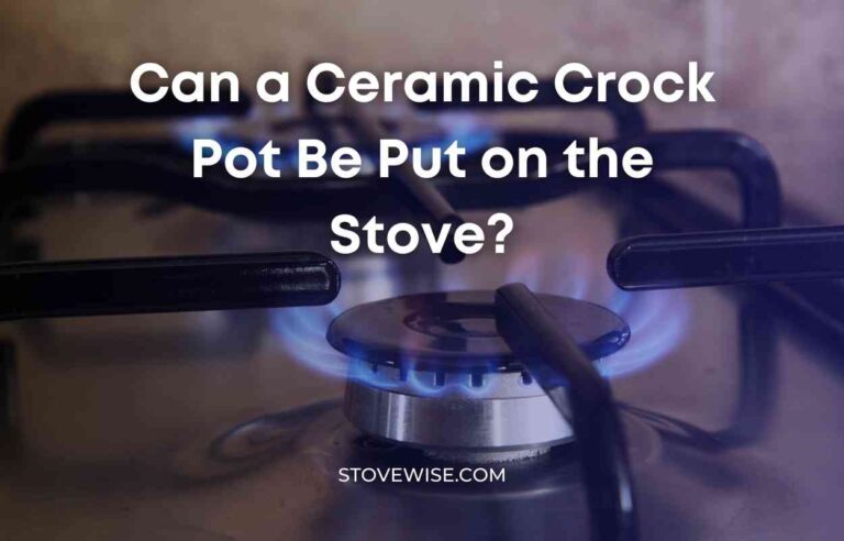 Can a Ceramic Crock Pot Be Put on the Stove?