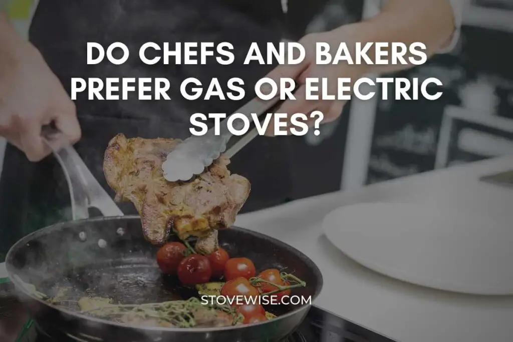 Do Chefs and Bakers Prefer Gas or Electric Stoves
