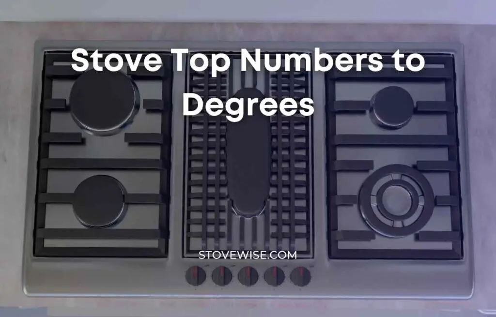 Stove Top Numbers to Degrees