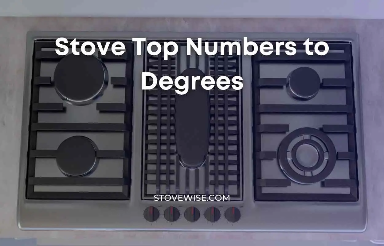 Stove top numbers to degrees