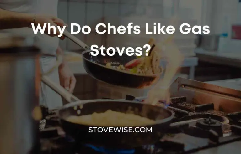 Why Do Chefs Like Gas Stoves