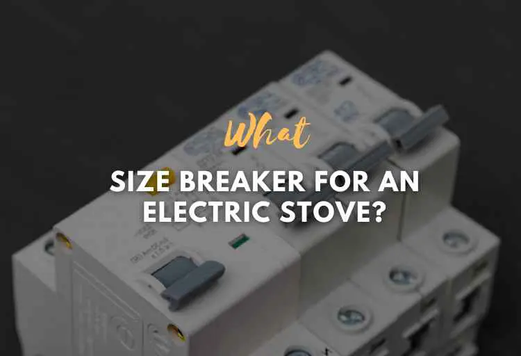 What Size Breaker for an Electric Stove